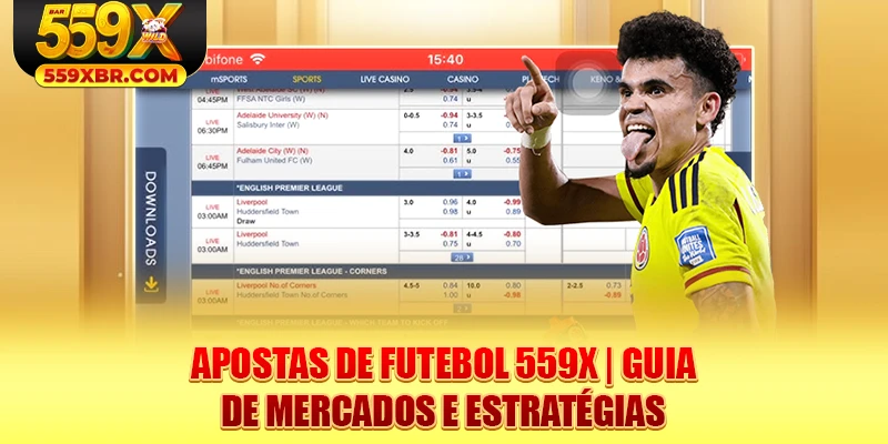 Apostas De Futebol 559X | Guia De Mercados E Estratégias