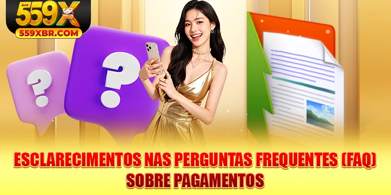 Esclarecimentos nas perguntas frequentes (FAQ) sobre pagamentos