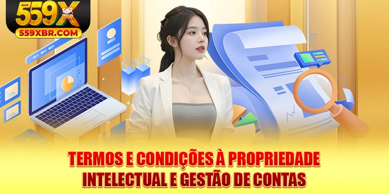 Termos e condições à propriedade intelectual e gestão de contas
