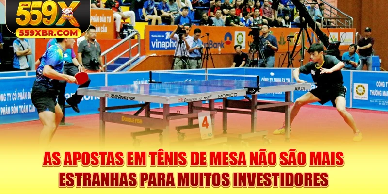 As apostas em tênis de mesa não são mais estranhas para muitos investidores