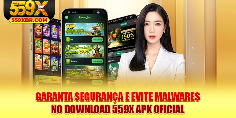 Garanta segurança e evite malwares no download 559X APK oficial