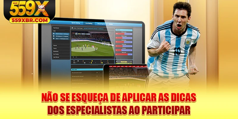 Não se esqueça de aplicar as dicas dos especialistas ao participar